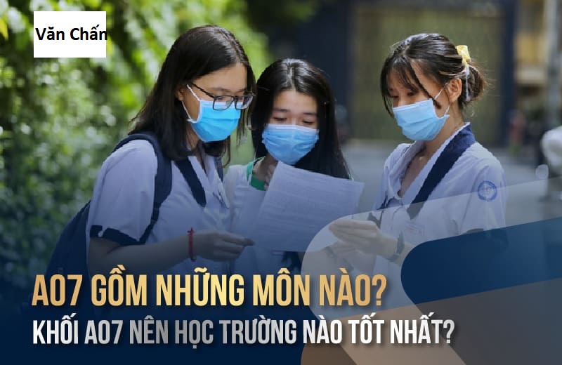A07 gồm những môn nào? Kinh nghiệm học khối A07 hiệu quả