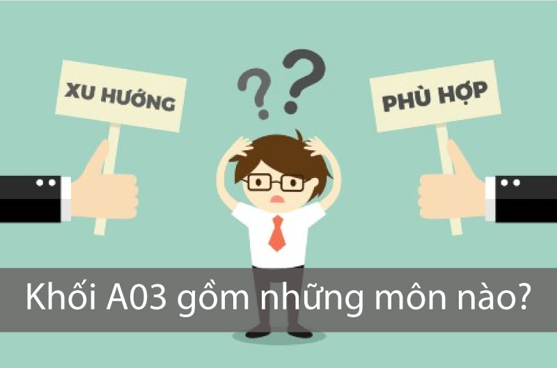 Khối A03 gồm những môn nào, ngành nào? Kinh nghiệm ôn thi