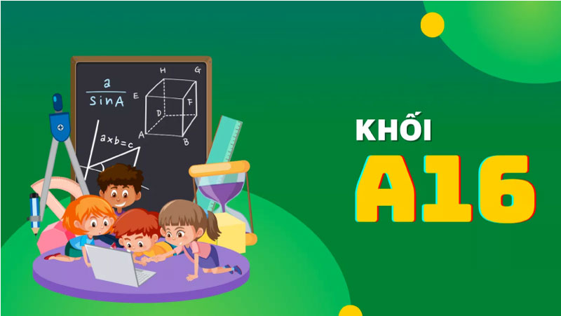 A16 gồm những môn nào? Cơ hội nghề nghiệp cho khối A16