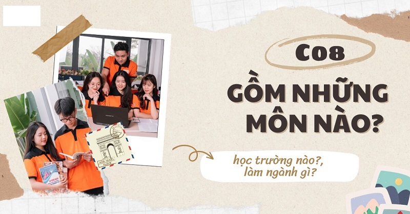C08 gồm những môn nào? Cần chuẩn bị gì khi thi khối C08?